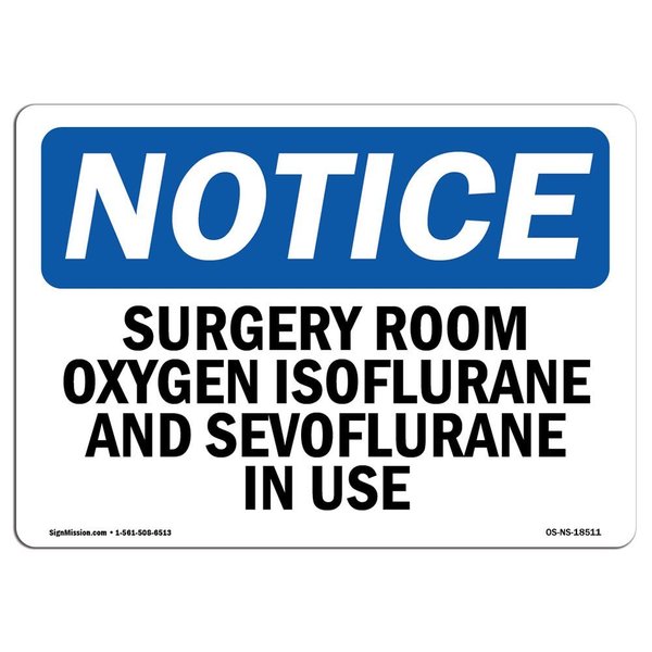 Signmission Safety Sign, OSHA Notice, 18" Height, Aluminum, Surgery Room Oxygen In Use Sign, Landscape OS-NS-A-1824-L-18511